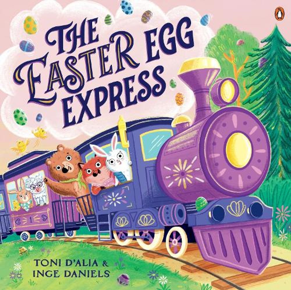 The Easter Egg Express by Toni D'Alia - ISBN: 9781761359866