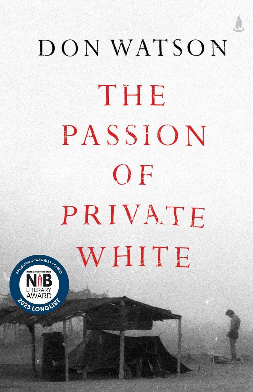 The Passion of Private White by Don Watson - ISBN: 9781761422119