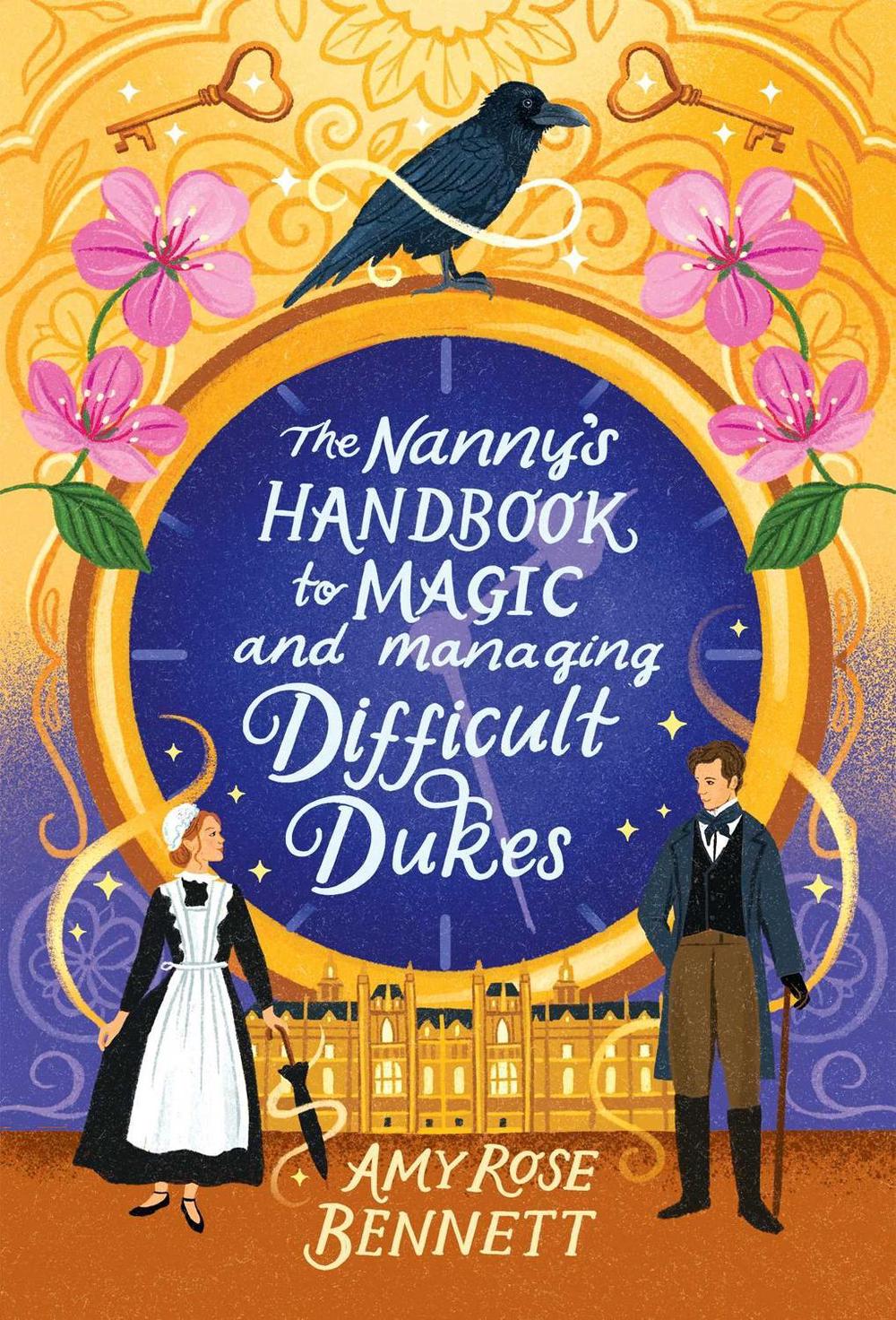 The Nanny's Handbook to Magic and Managing Difficult Dukes by Amy Rose Bennett - ISBN: 9781761429118
