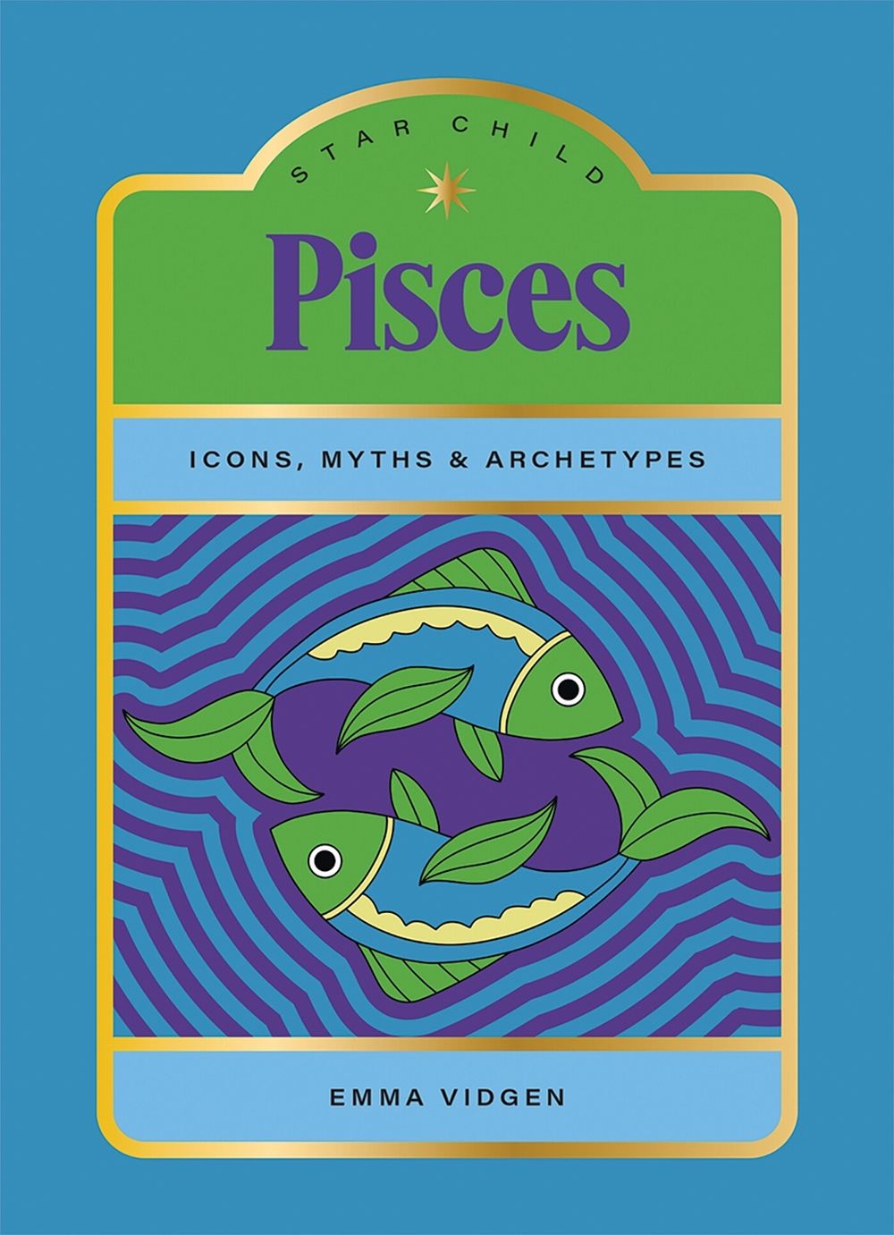 Star Child: Pisces by Emma Vidgen - ISBN: 9781761451928