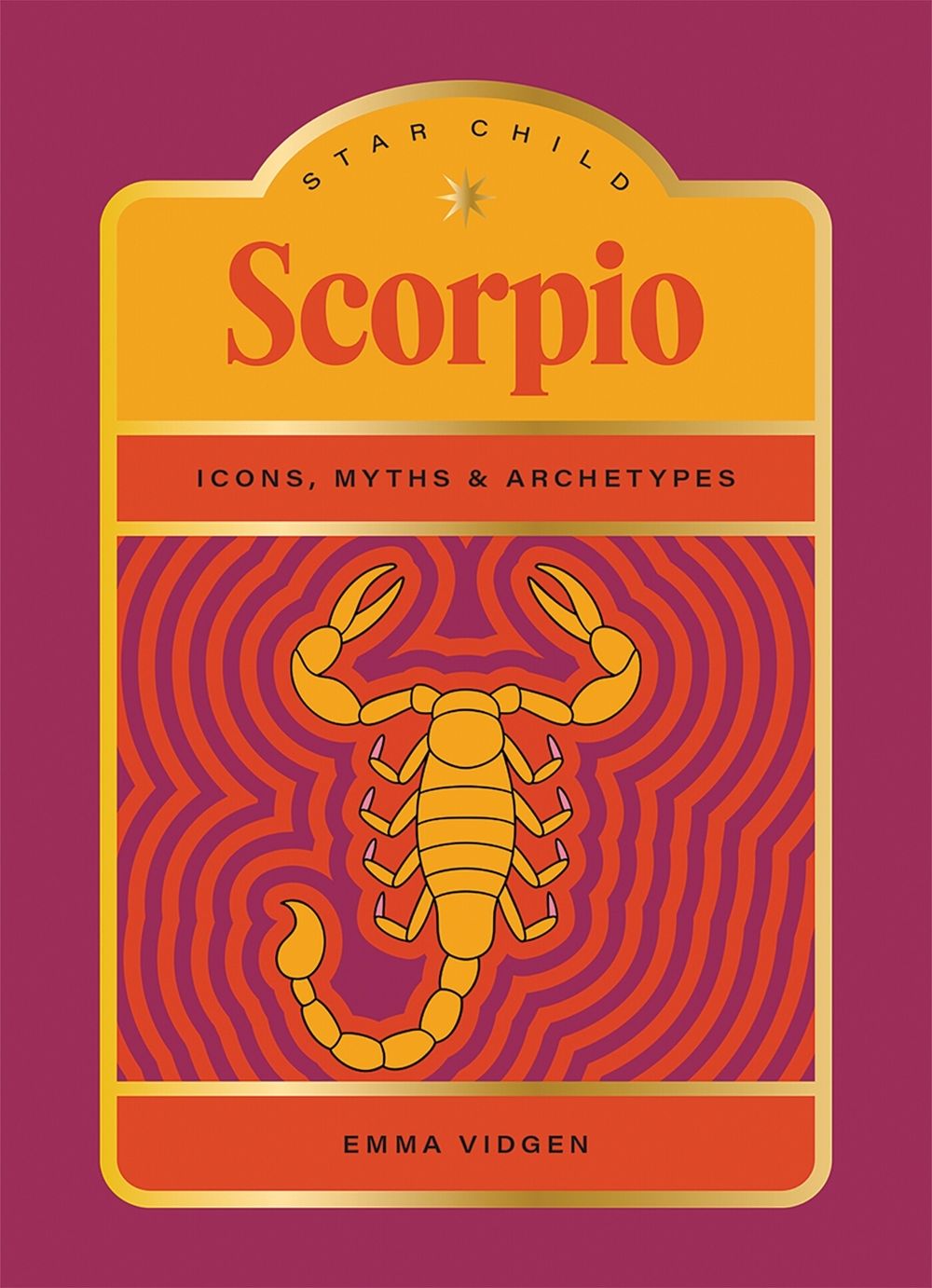 Star Child: Scorpio by Emma Vidgen - ISBN: 9781761452130