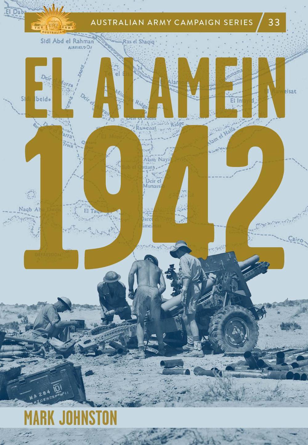 El Alamein, 1942 by Mark Johnston - ISBN: 9781761452437