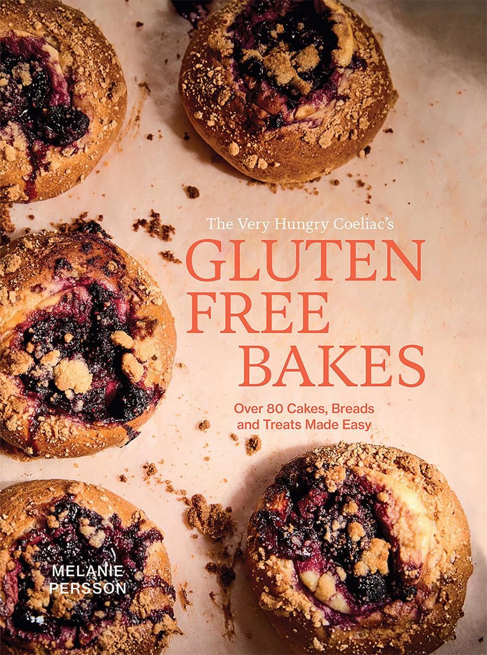 Gluten Free Bakes by Melanie Persson - ISBN: 9781761452468