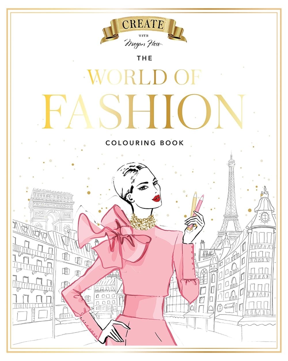 Megan Hess: The World of Fashion Colouring Book by Megan Hess - ISBN: 9781761452703