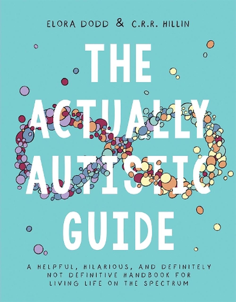 The Actually Autistic Guide by Elora Dodd - ISBN: 9781761452819