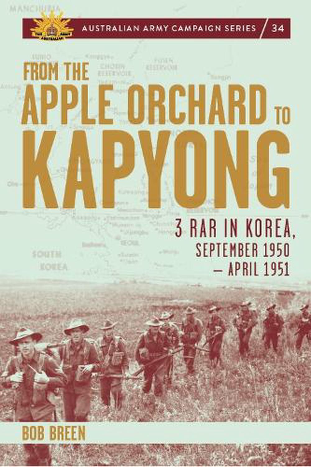 From the Apple Orchard to Kapyong by Bob Breen - ISBN: 9781761452956