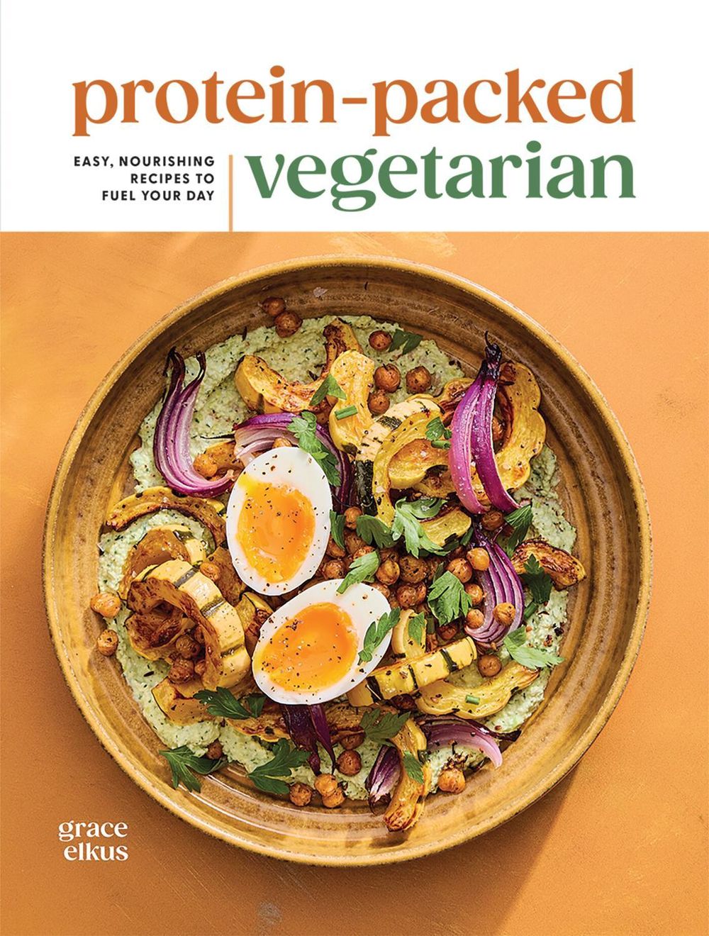 Protein-packed Vegetarian by Grace Elkus - ISBN: 9781761453236