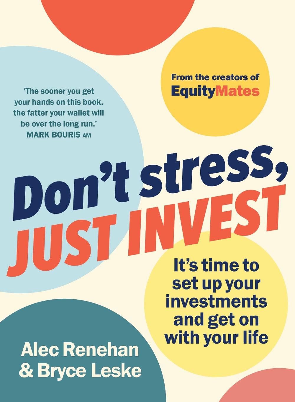 Don't Stress, Just Invest, 9781761470462