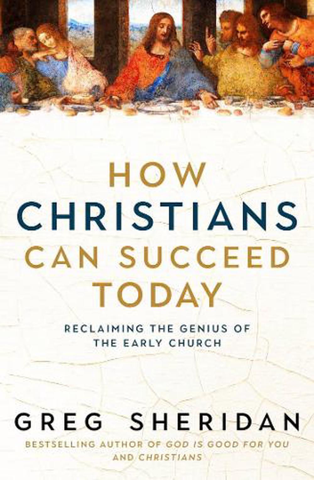 How Christians Can Succeed Today, 9781761471124
