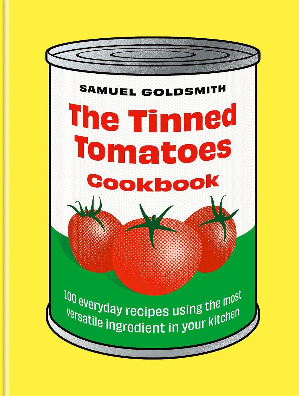 The Tinned Tomatoes Cookbook, 9781761500077
