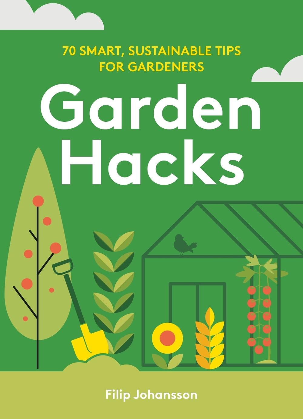 Garden Hacks by Filip Johansson - ISBN: 9781761500152