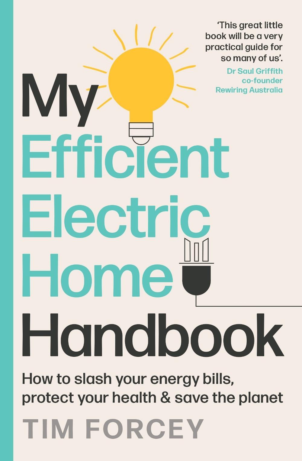 My Efficient Electric Home Handbook, 9781761500336