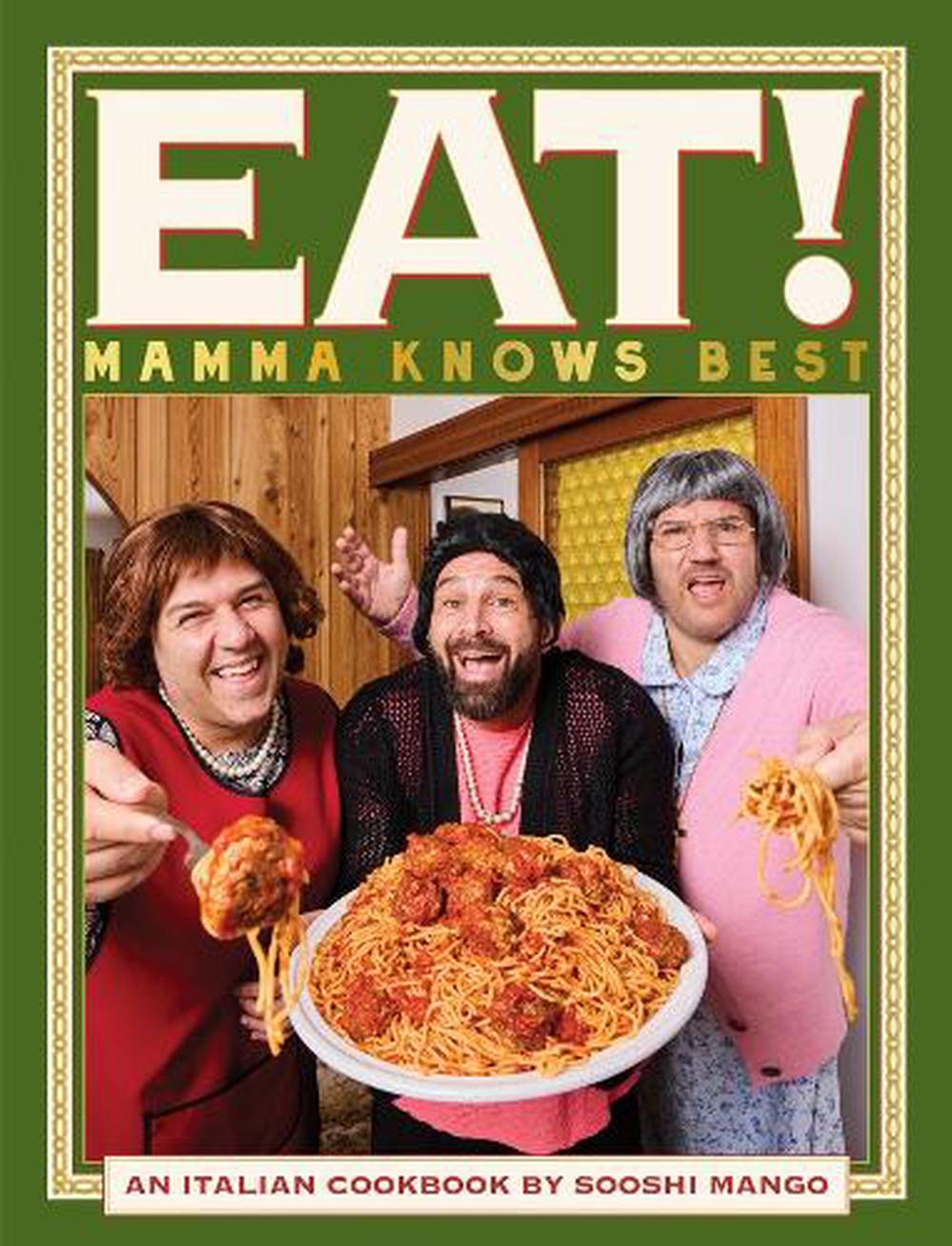Eat! An Italian Cookbook by Sooshi Mango, 9781761500787