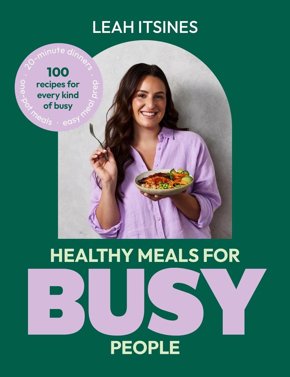 Healthy Meals For Busy People by Leah Itsines - ISBN: 9781761501326