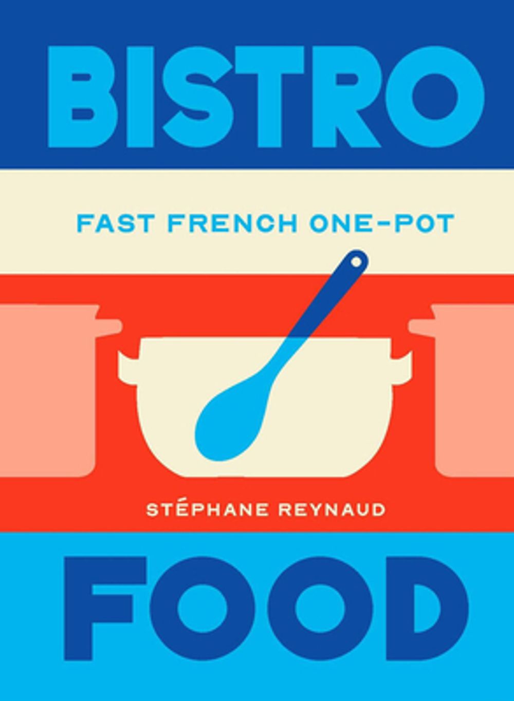 Bistro Food by Stéphane Reynaud - ISBN: 9781761501470