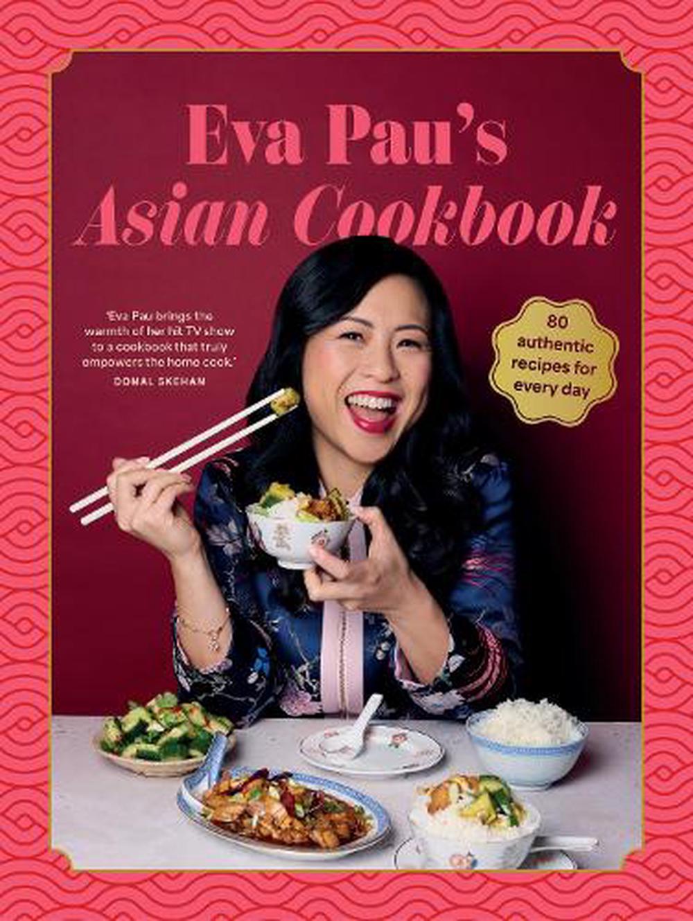 Eva Pau's Asian Cookbook by Eva Pau - ISBN: 9781761501678
