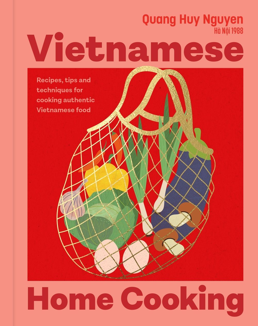 Vietnamese Home Cooking by Quang Huy Nguyen - ISBN: 9781761501722