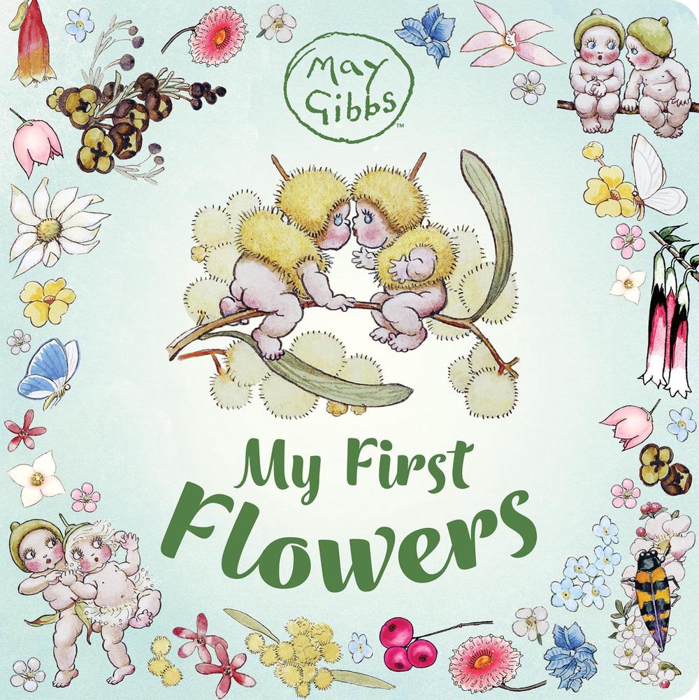 My First Flowers (May Gibbs), 9781761524073