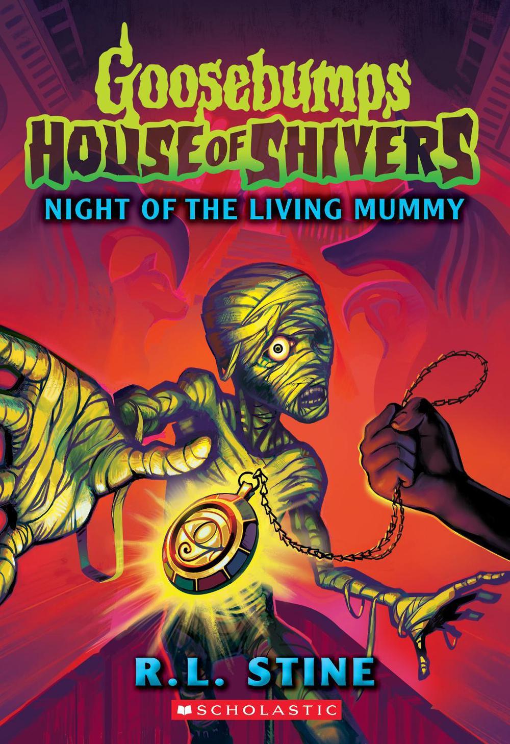 Night of the Living Mummy (Goosebumps: House of Shivers #3), 9781761529023