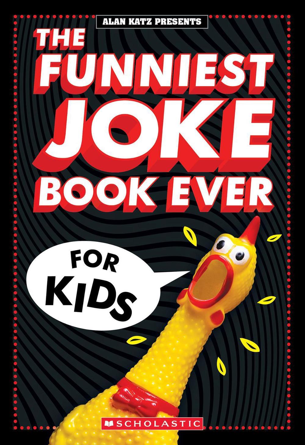 The Funniest Joke Book Ever For Kids, 9781761529962