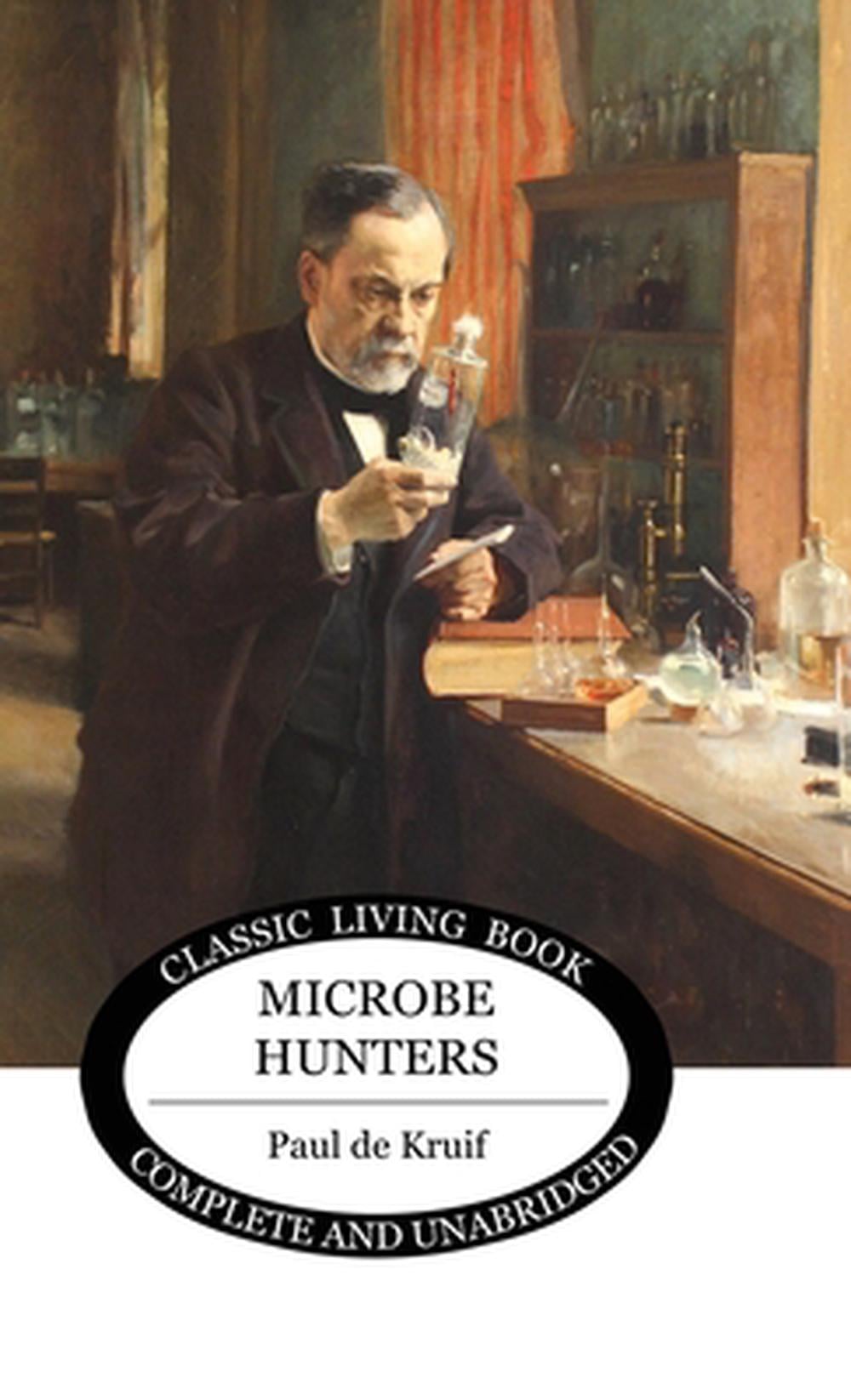 Microbe Hunters by Paul de Kruif - ISBN: 9781761530548