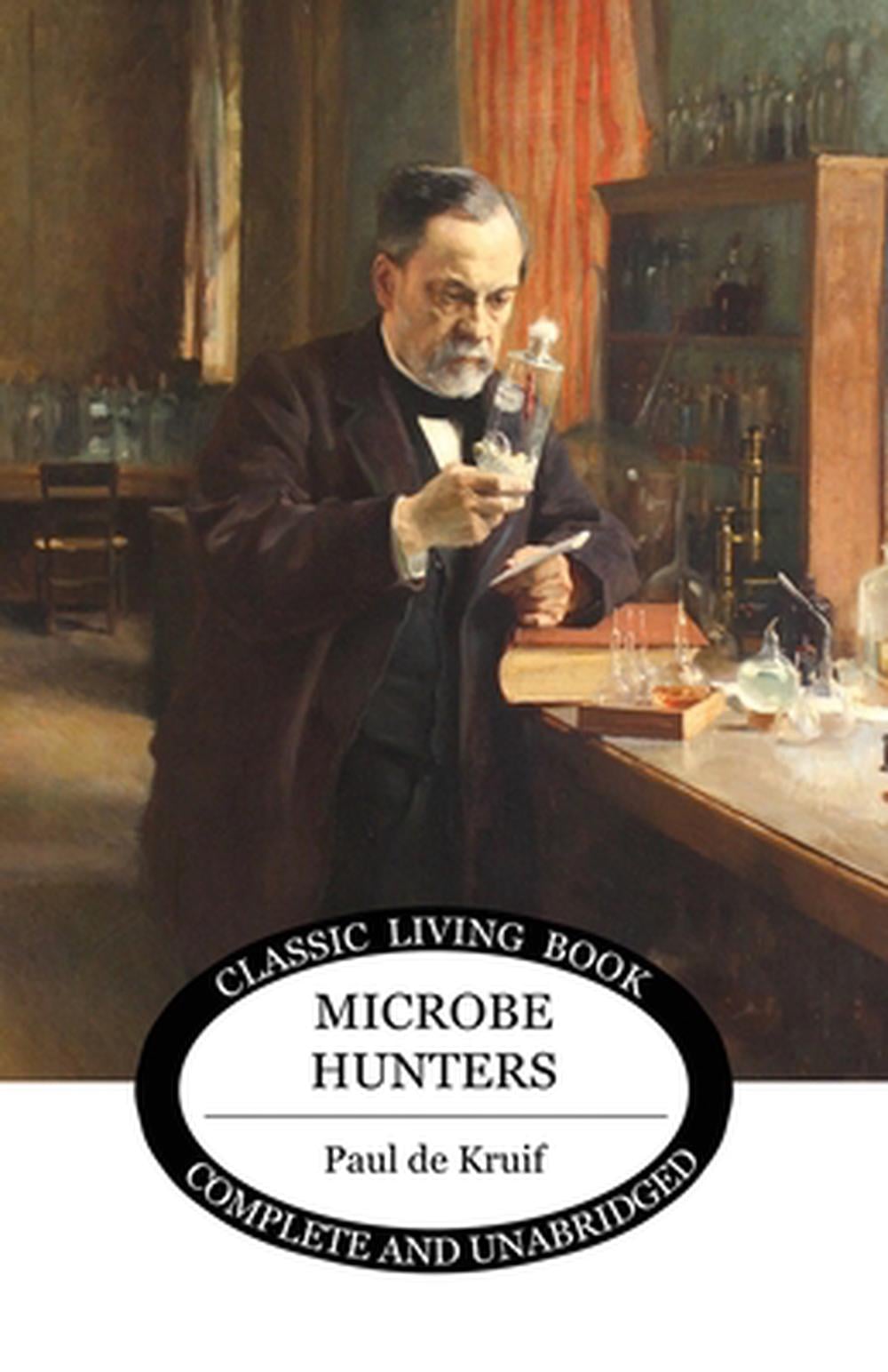 Microbe Hunters by Paul de Kruif - ISBN: 9781761530555