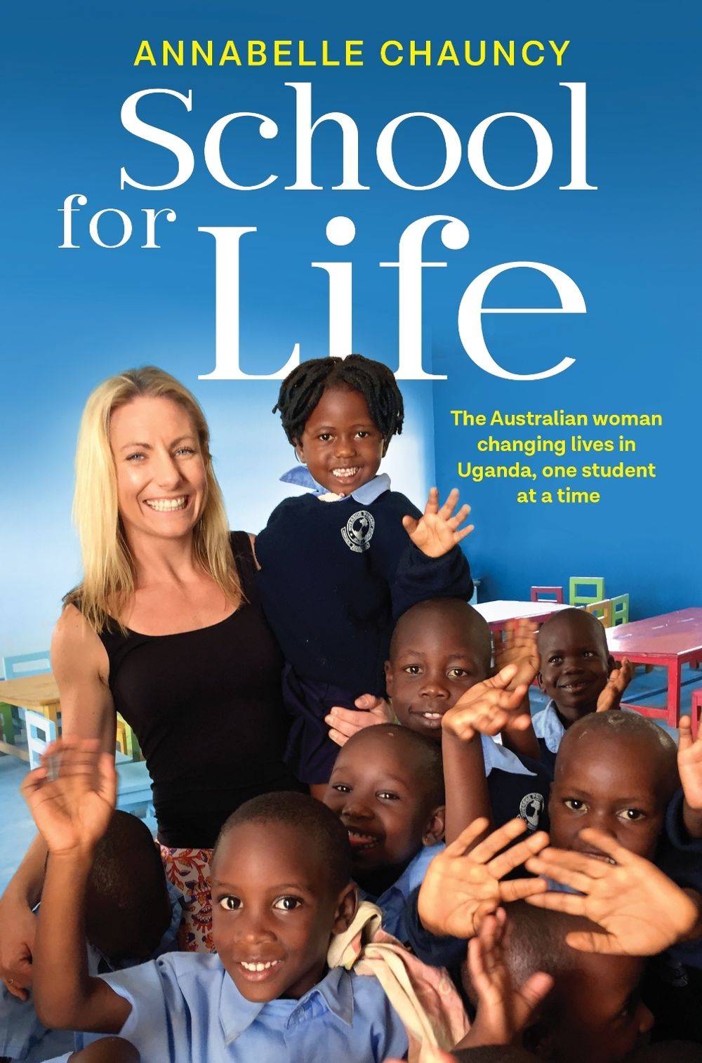 School for Life by Annabelle Chauncy - ISBN: 9781761567926