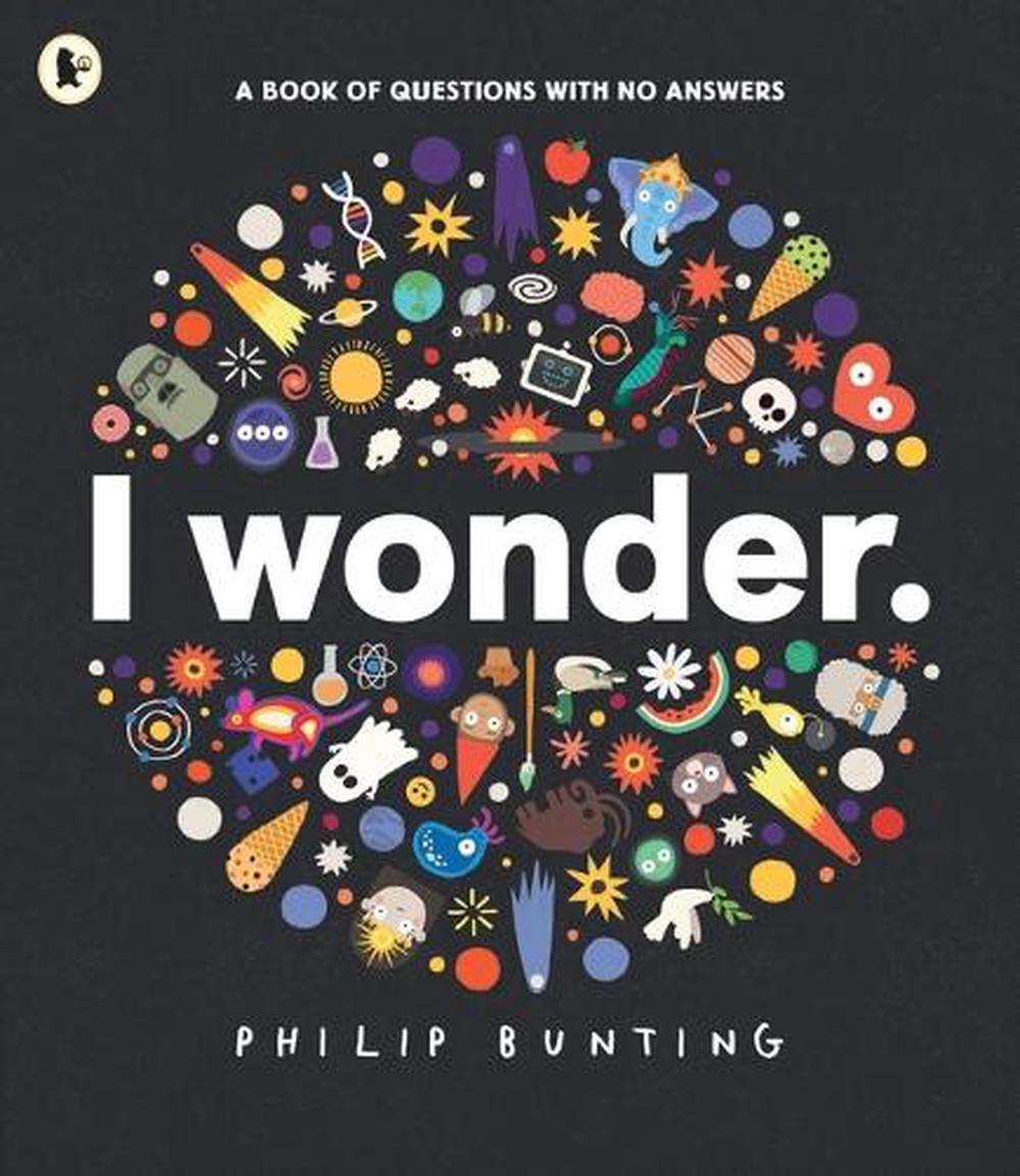 I Wonder: A Book of Questions with No Answers, 9781761601330