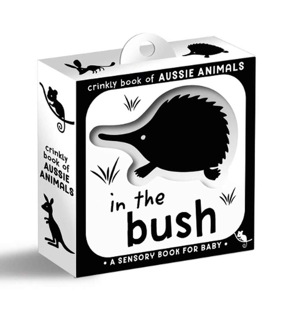 Crinkly Book of Aussie Animals: In the Bush by Walker Books Australia Pty Ltd - ISBN: 9781761601347