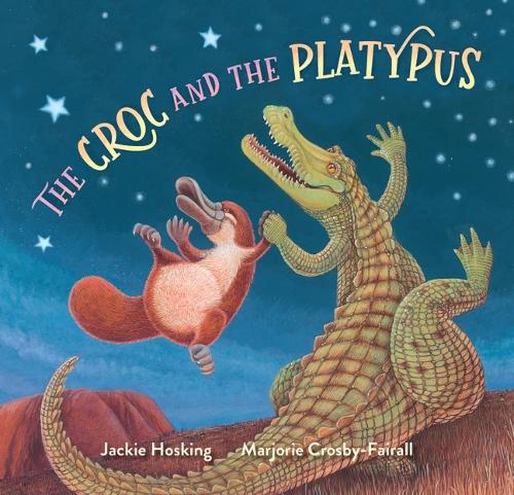The Croc and the Platypus by Jackie Hosking - ISBN: 9781761601538