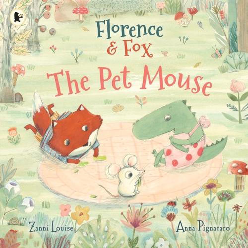 Florence and Fox: The Pet Mouse by Zanni Louise - ISBN: 9781761601767