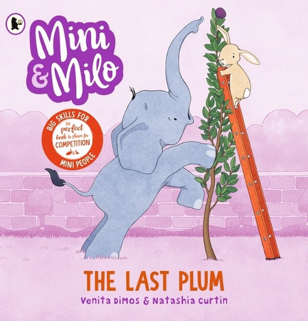Mini and Milo: The Last Plum by Venita Dimos - ISBN: 9781761601811