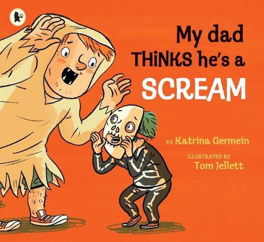 My Dad Thinks He's a Scream by Tom Jellett - ISBN: 9781761601835