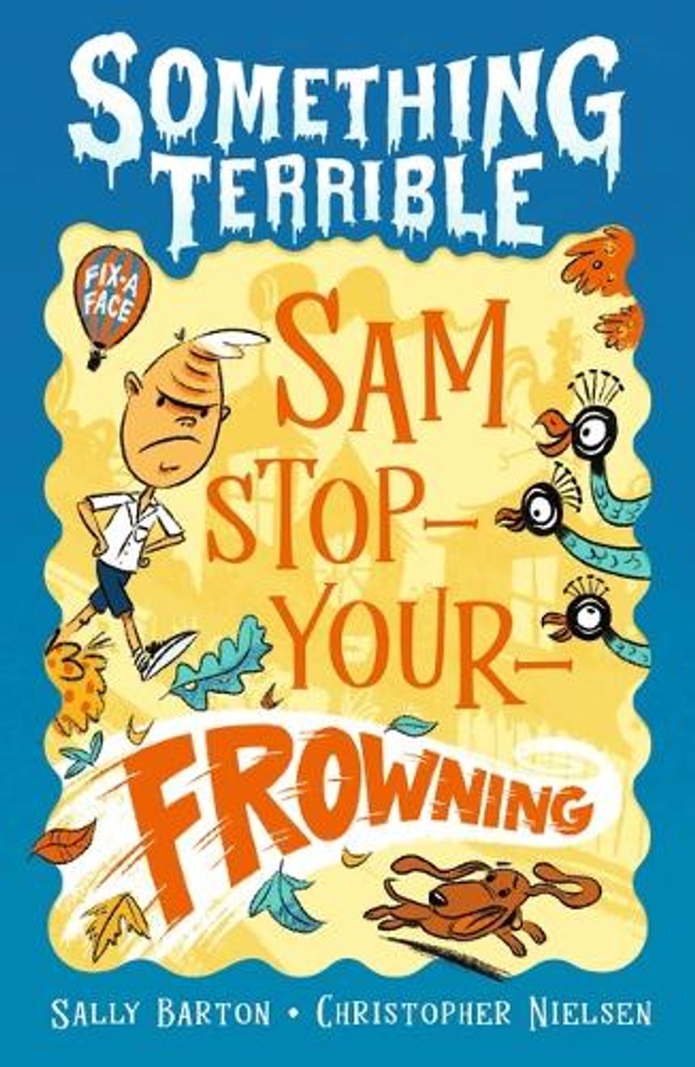 Something Terrible: Sam Stop-Your-Frowning by Sally Barton - ISBN: 9781761601972