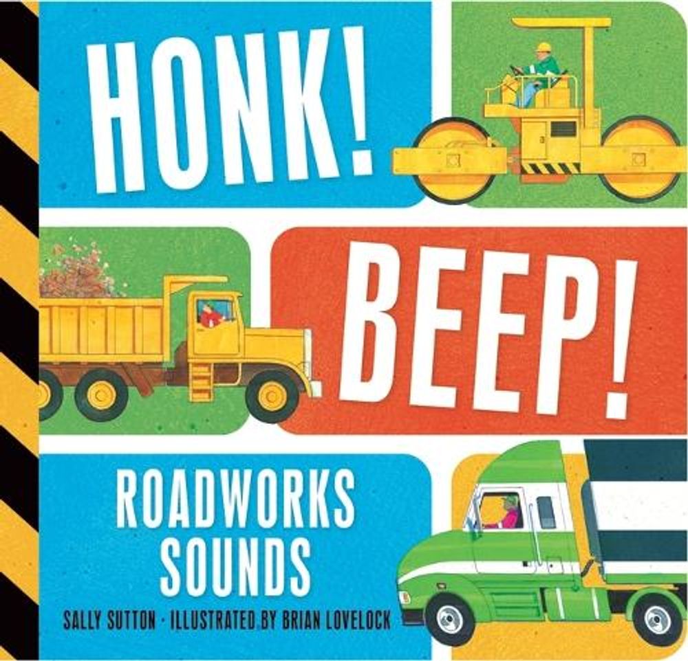 Honk! Beep! Roadworks Sounds by Sally Sutton - ISBN: 9781761602252