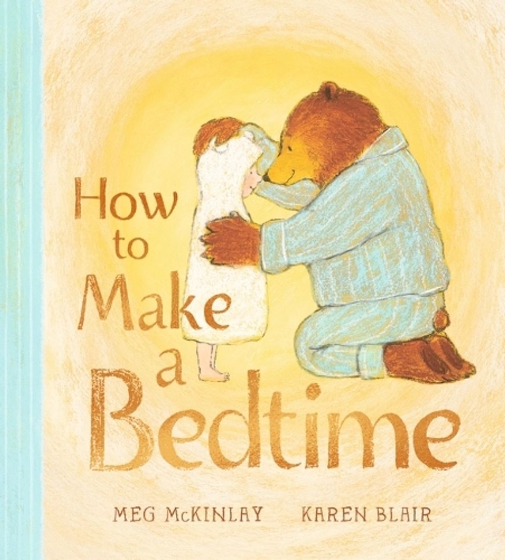 How to Make a Bedtime by Meg McKinlay - ISBN: 9781761603365