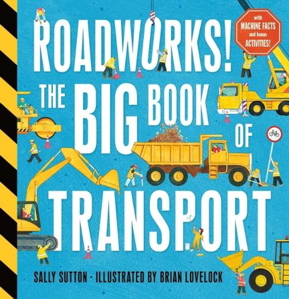 Roadworks! The Big Book of Transport by Sally Sutton - ISBN: 9781761603488