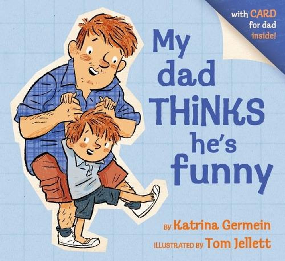My Dad Thinks He’s Funny by Katrina Germein - ISBN: 9781761604010