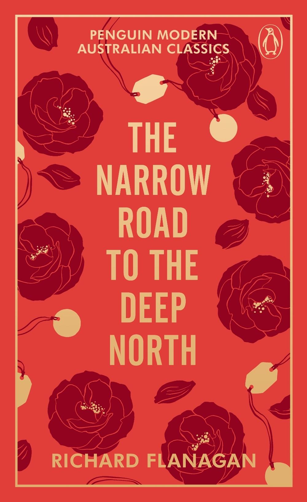 The Narrow Road to the Deep North by Richard Flanagan - ISBN: 9781761620614