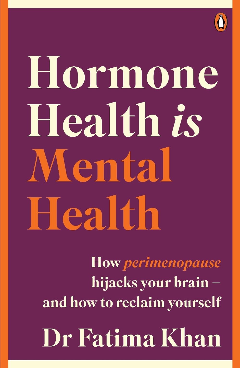 Hormone Health is Mental Health by Dr Fatima Khan - ISBN: 9781761623813