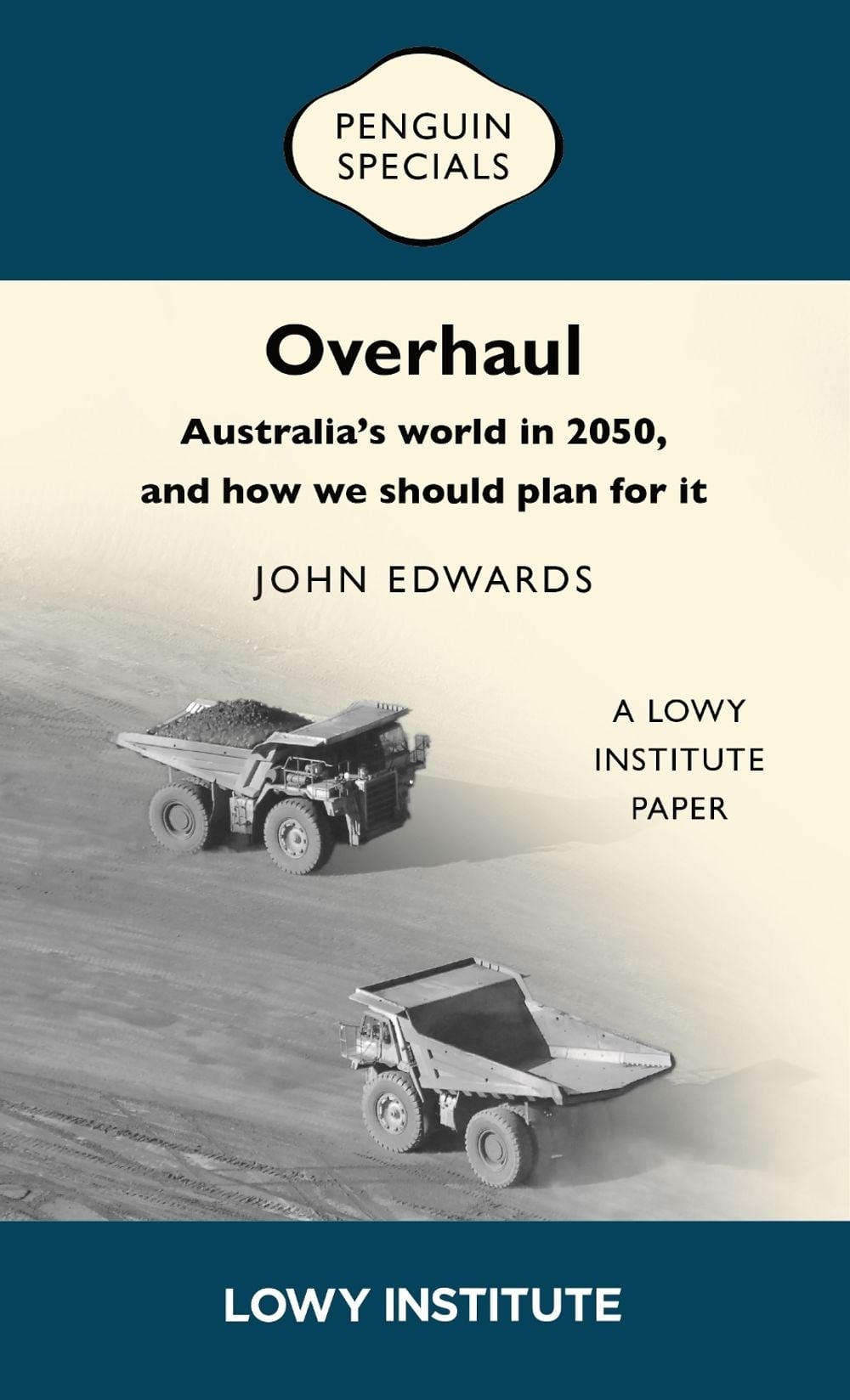 Overhaul: How Australia can adapt to a changing world economy | A Lowy Institute Paper: Penguin Special by John Edwards - ISBN: 9781761624445