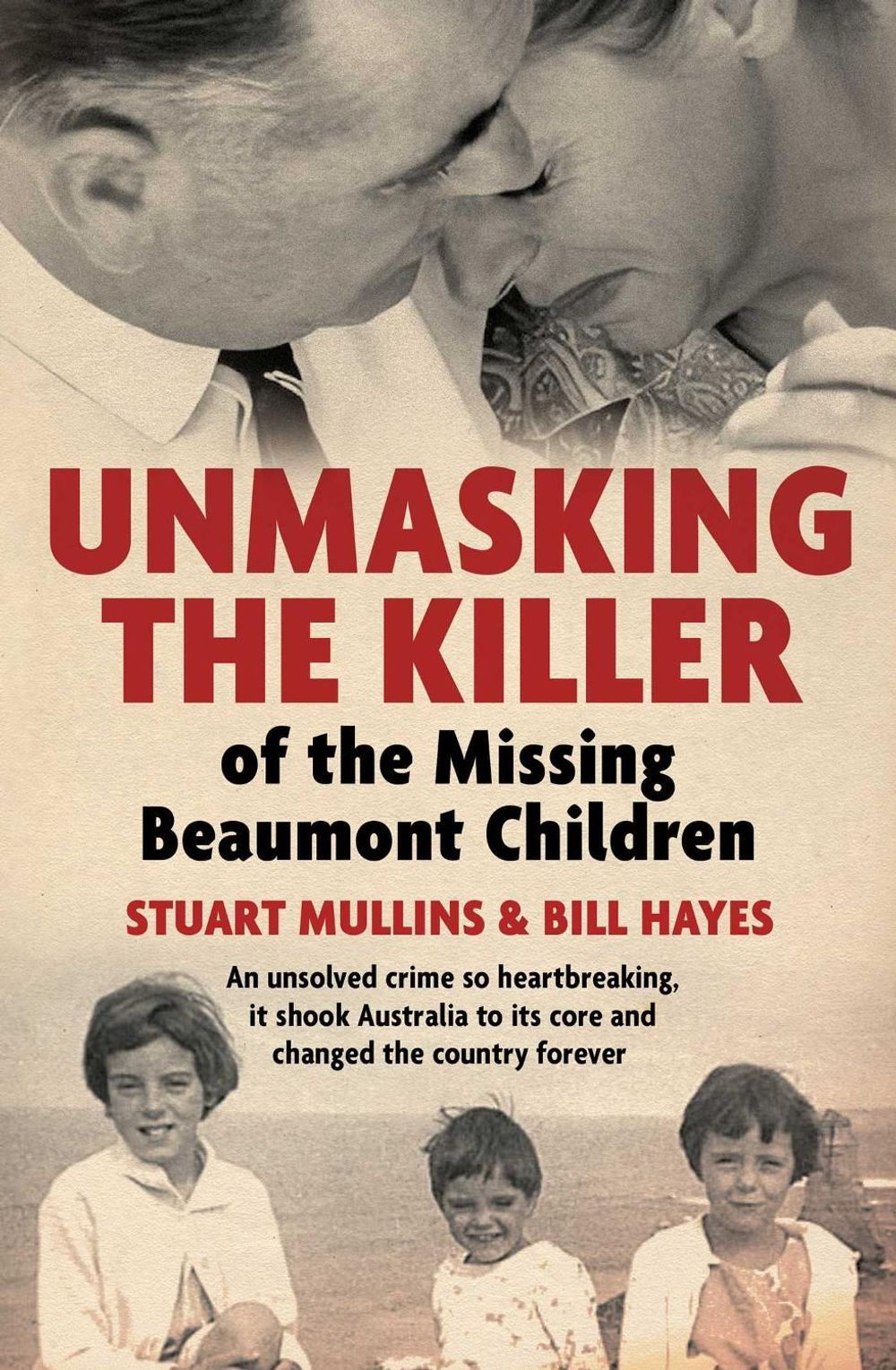 Unmasking the Killer of the Missing Beaumont Children by Stuart Mullins - ISBN: 9781761635854