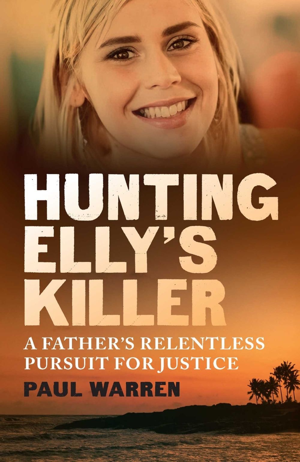 Hunting Elly's Killer by Paul Warren - ISBN: 9781761636486