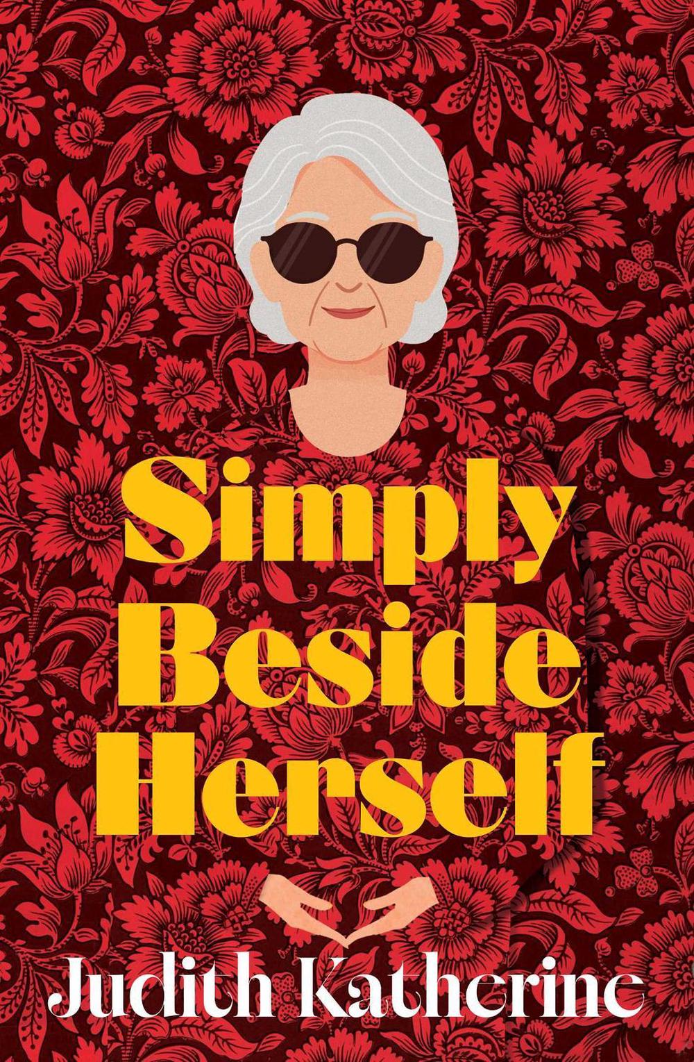 Simply Beside Herself by Judith Katherine - ISBN: 9781761637841