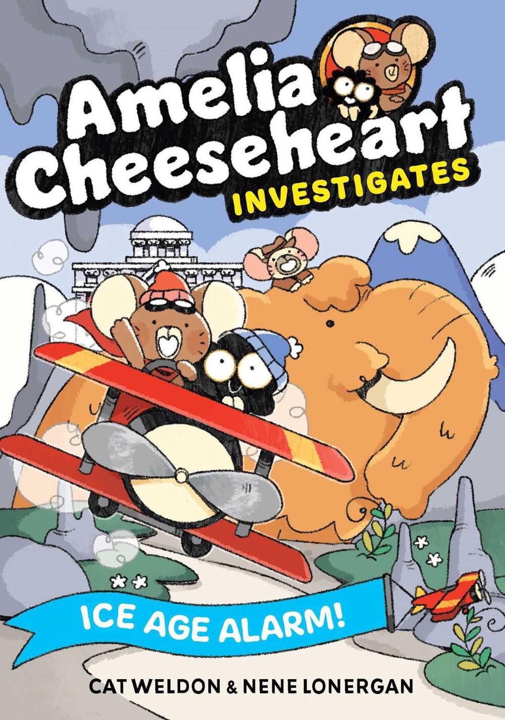 Amelia Cheeseheart Investigates: Ice Age Alarm by Cat Weldon - ISBN: 9781761638473