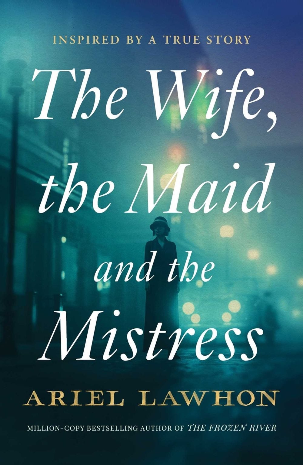 The Wife, the Maid and the Mistress by Ariel Lawhon - ISBN: 9781761639852