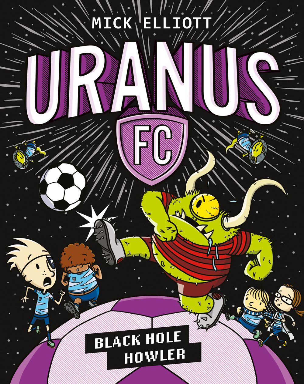 Black Hole Howler (Uranus FC #2) by Mick Elliott - ISBN: 9781761642234