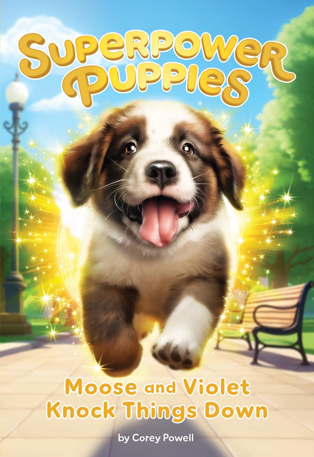 Moose and Violet Knock Things Down (Superpower Puppies #1), 9781761720895