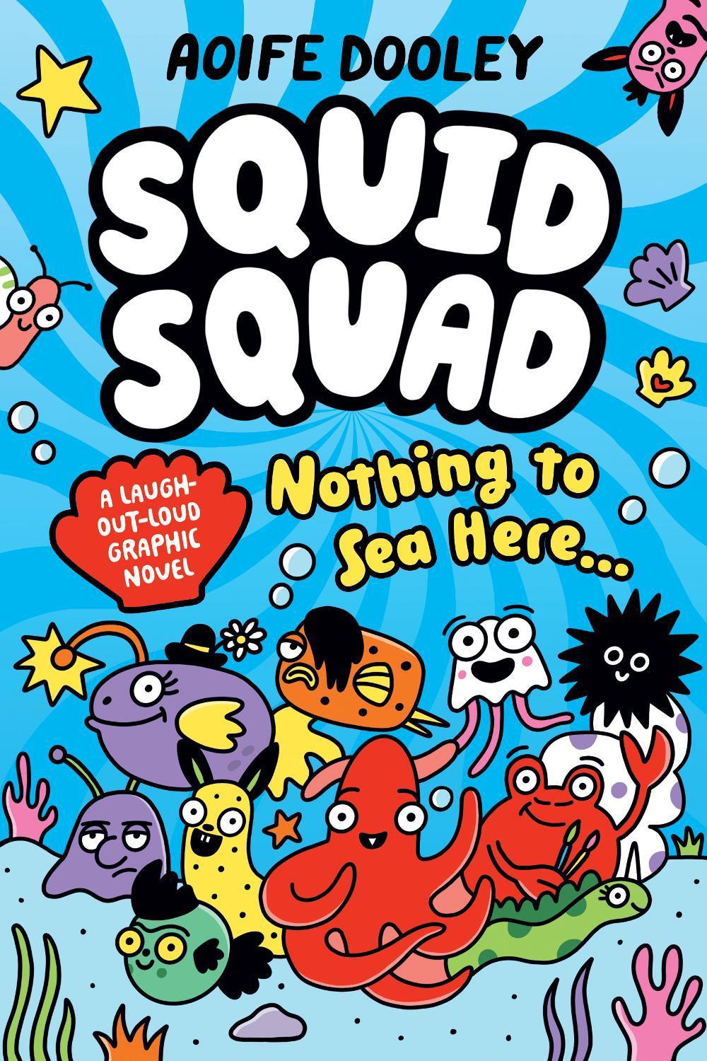Nothing to Sea Here... (Squid Squad: A Graphic Novel), 9781761721069