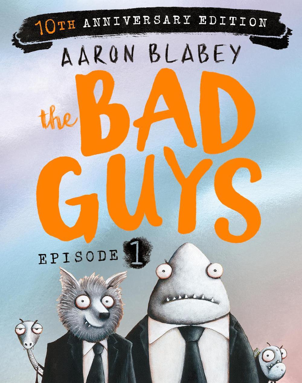 The Bad Guys: Episode 1 (10th Anniversary Edition), 9781761723971